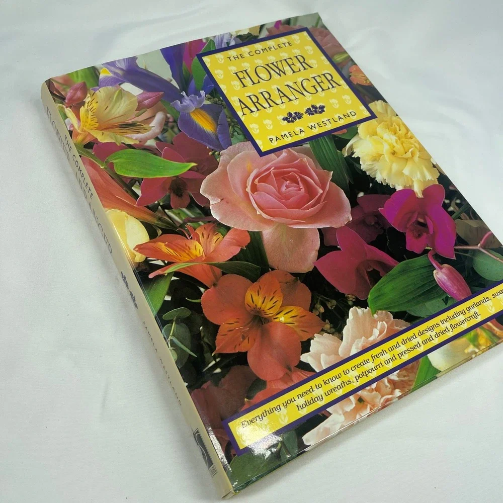 The Complete Flower Arranger Pamela Westland HC DJ 1993 Floral Design Guide